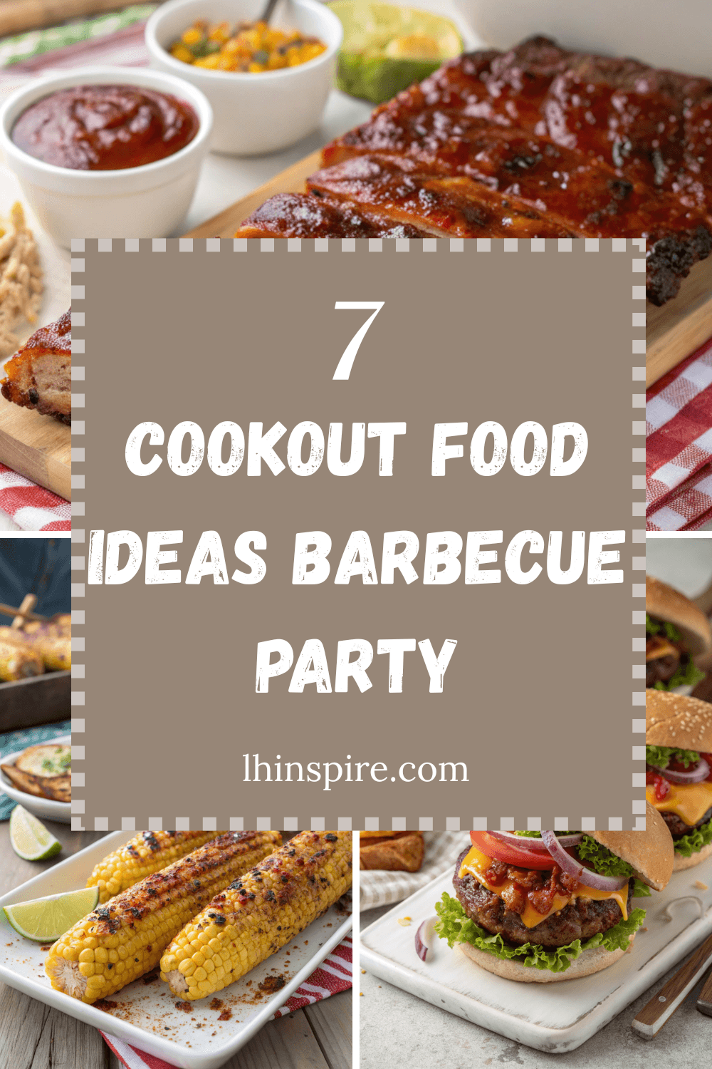 7 Must-Try Cookout Food Ideas for Your Next Barbecue Party