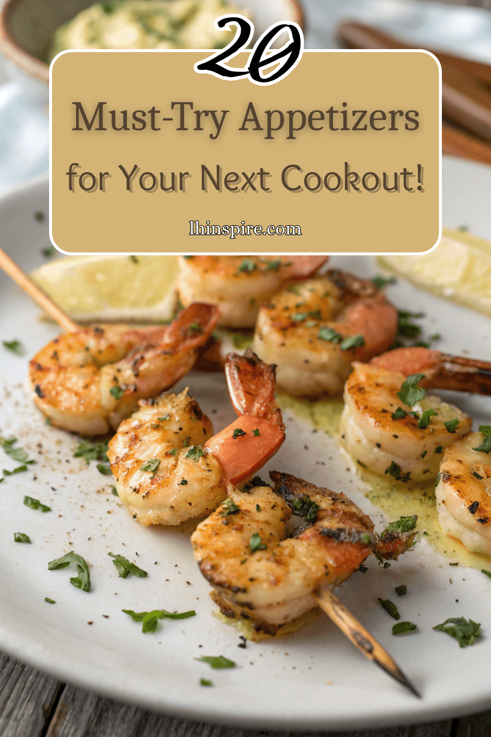 20 Must-Try Appetizers for Your Next Cookout
