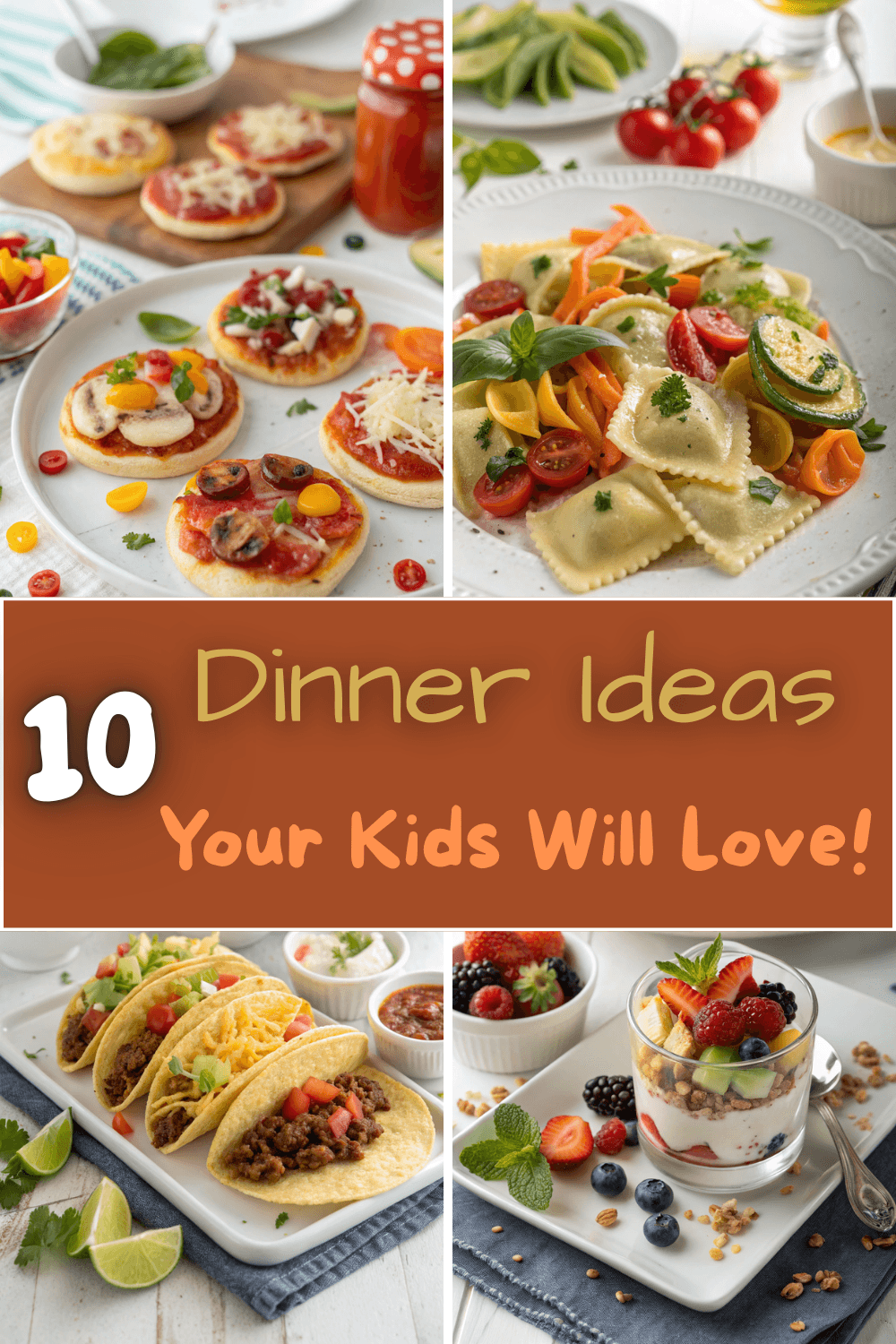 10 Delicious Dinner Ideas Your Kids Will Love