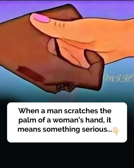 If a man scratches the palm of a woman’s hand, here’s what it means